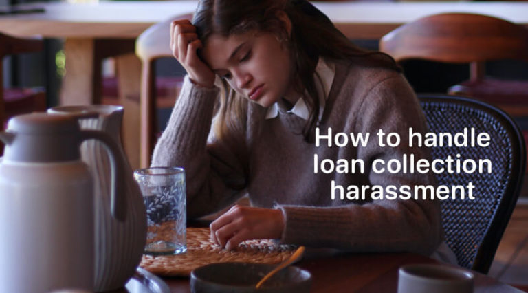 HOW TO HANDLE LOAN COLLECTION HARASSMENT